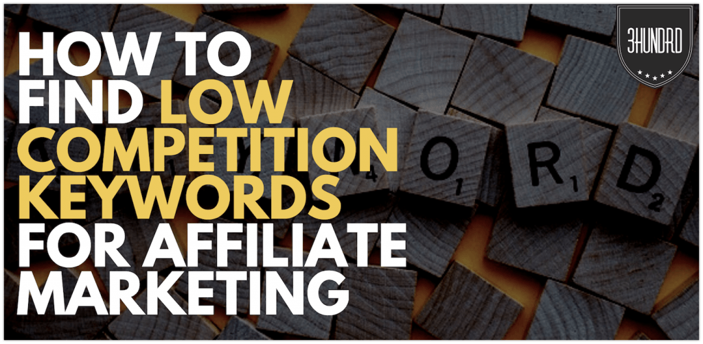 How To Find Low Competition Keywords For Affiliate Marketing