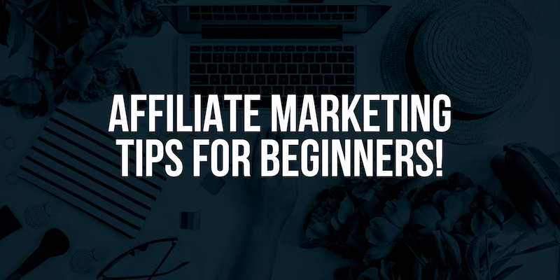 Affiliate marketing tips for beginners