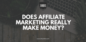 does affiliate marketing really make money