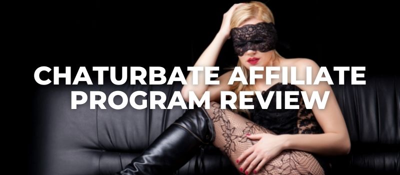 chaturbate affiliate program review