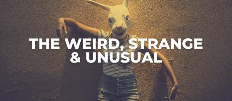 weird strange and unusual