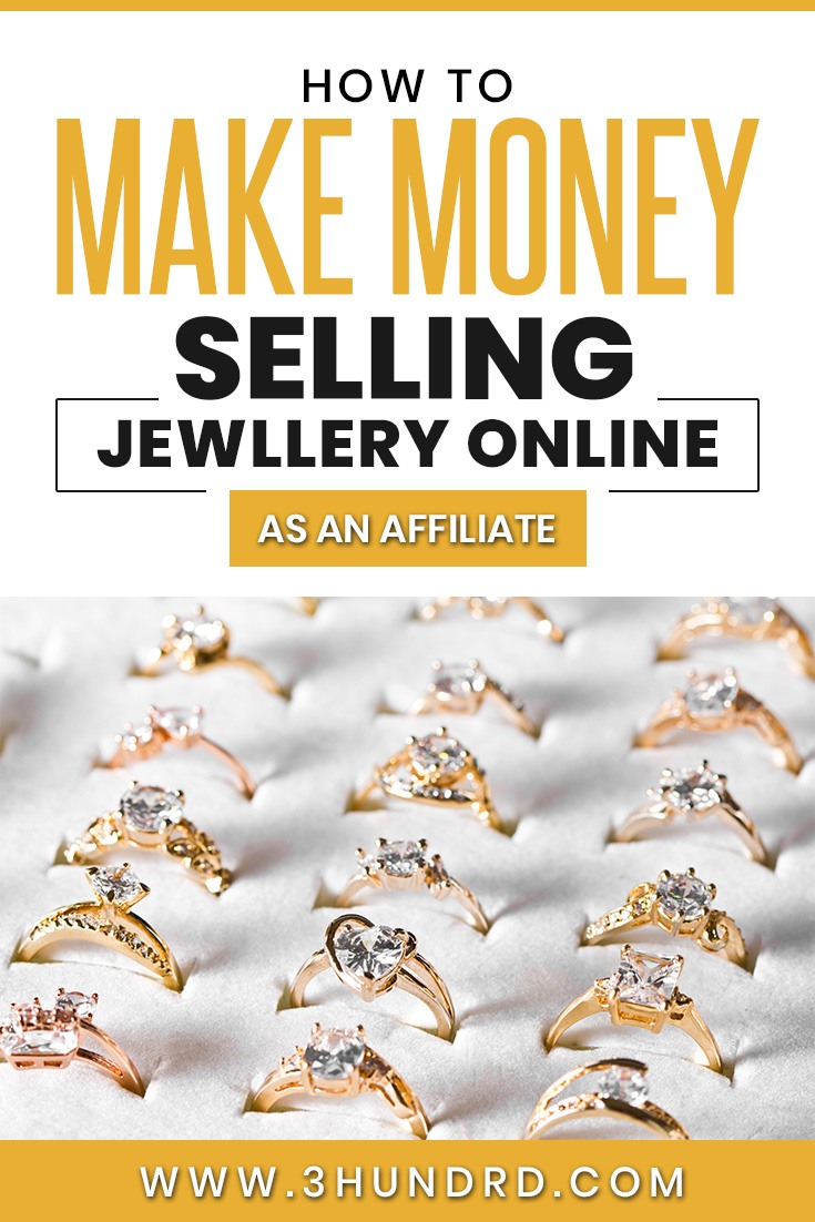 How To Sell Jewellery Online As An Affiliate Marketer