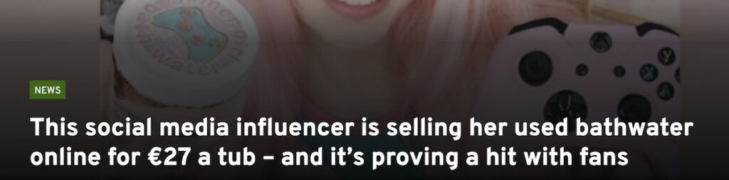 social media influencer selling used bathwater