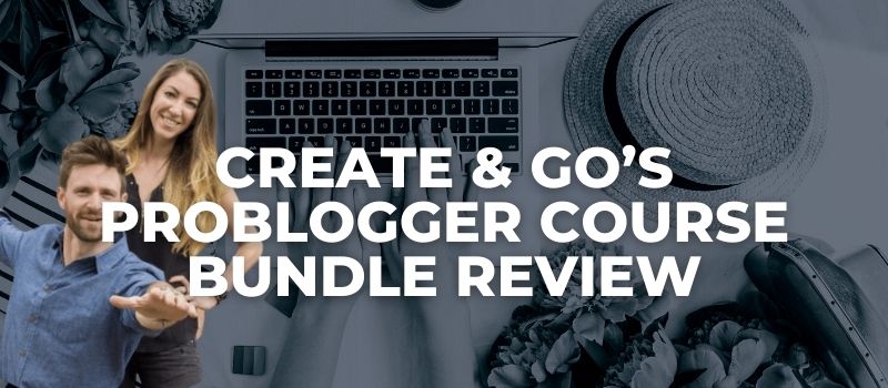 Create & Go’s ProBlogger Course Bundle Review