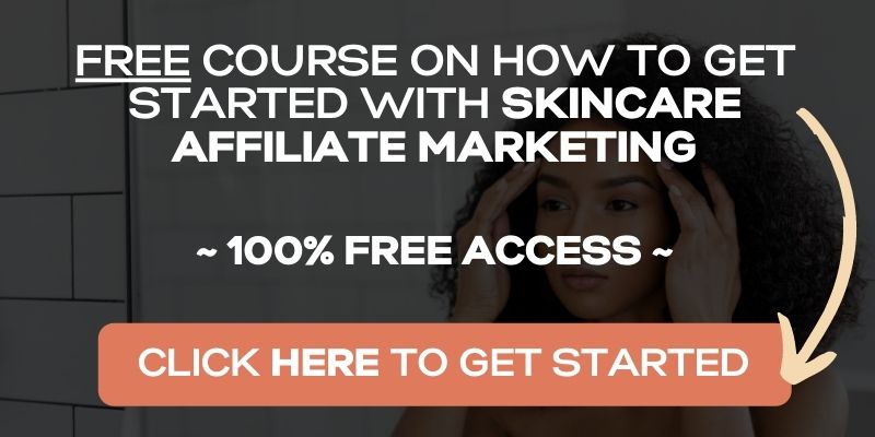 how to get started with skincare affiliate marketing