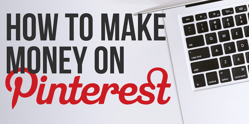 How To Make Money On Pinterest Guide