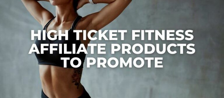 High Ticket Fitness Affiliate Products To Promote